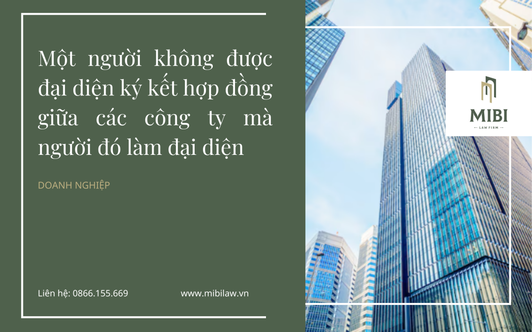 01 người không được đại diện ký kết hợp đồng giữa các công ty mà người đó làm đại diện