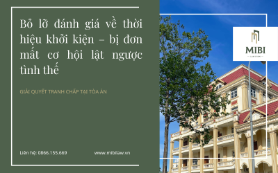 Bỏ lỡ đánh giá về thời hiệu khởi kiện – bị đơn mất cơ hội lật ngược tình thế