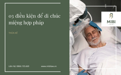 03 điều kiện để di chúc miệng hợp pháp