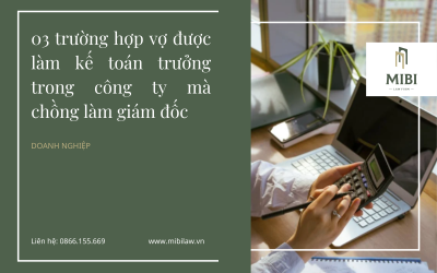 03 trường hợp vợ được làm kế toán trưởng trong công ty mà chồng làm giám đốc