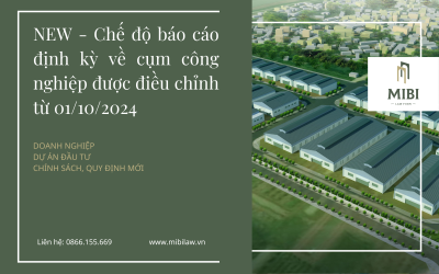 NEW – Chế độ báo cáo định kỳ về cụm công nghiệp được điều chỉnh từ 01/10/2024