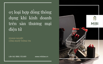 05 loại hợp đồng thông dụng khi kinh doanh trên sàn thương mại điện tử