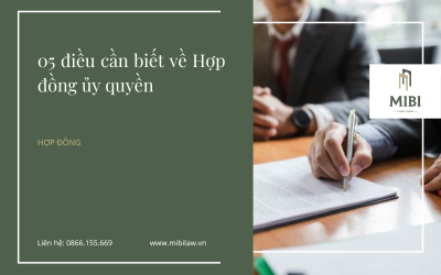 05 điều cần biết về Hợp đồng ủy quyền
