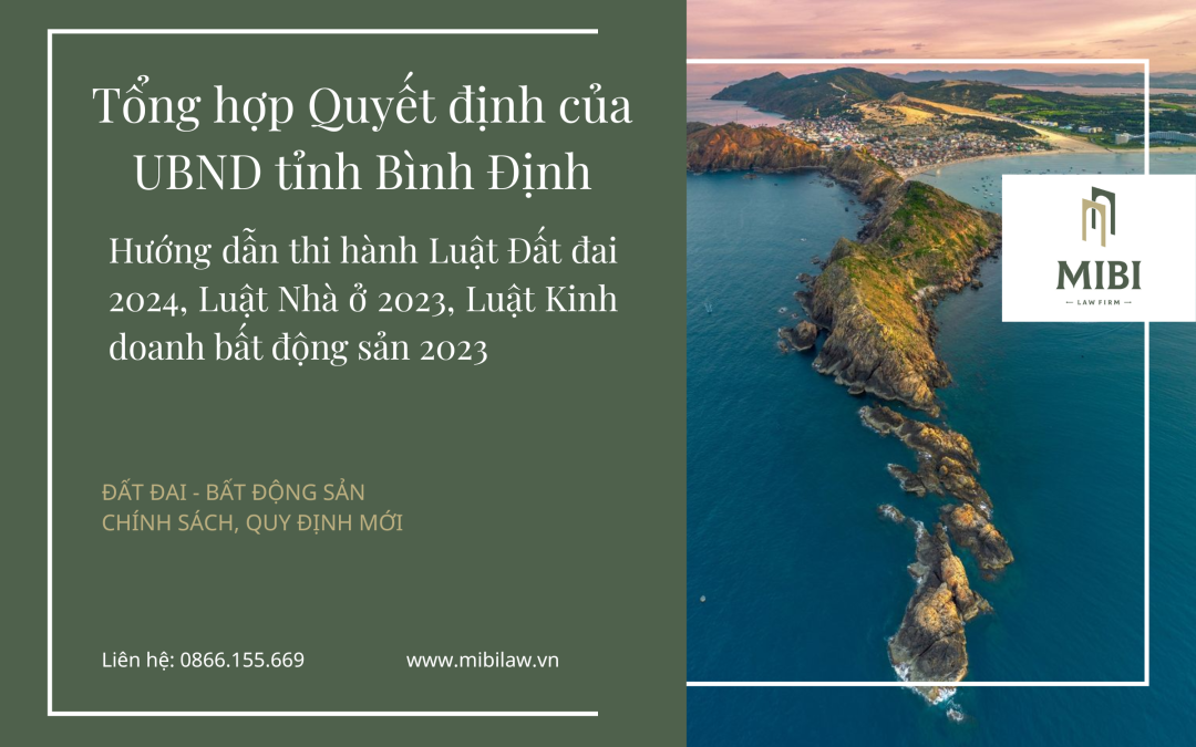 NEW – Tổng hợp Quyết định của UBND tỉnh Bình Định hướng dẫn thi hành Luật Đất đai 2024, Luật Nhà ở 2023, Luật Kinh doanh bất động sản 2023
