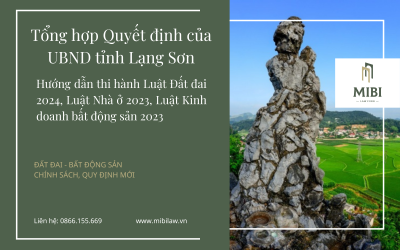 NEW – Tổng hợp Quyết định của UBND tỉnh Lạng Sơn hướng dẫn thi hành Luật Đất đai 2024, Luật Nhà ở 2023, Luật Kinh doanh bất động sản 2023