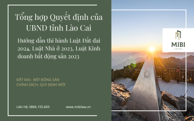 NEW – Tổng hợp Quyết định của UBND tỉnh Lào Cai hướng dẫn thi hành Luật Đất đai 2024, Luật Nhà ở 2023, Luật Kinh doanh bất động sản 2023