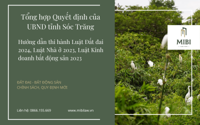 NEW – Tổng hợp Quyết định của UBND tỉnh Sóc Trăng hướng dẫn thi hành Luật Đất đai 2024, Luật Nhà ở 2023, Luật Kinh doanh bất động sản 2023