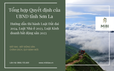 NEW – Tổng hợp Quyết định của UBND tỉnh Sơn La hướng dẫn thi hành Luật Đất đai 2024, Luật Nhà ở 2023, Luật Kinh doanh bất động sản 2023