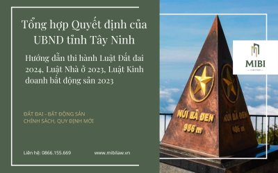 NEW – Tổng hợp Quyết định của UBND tỉnh Tây Ninh hướng dẫn thi hành Luật Đất đai 2024, Luật Nhà ở 2023, Luật Kinh doanh bất động sản 2023