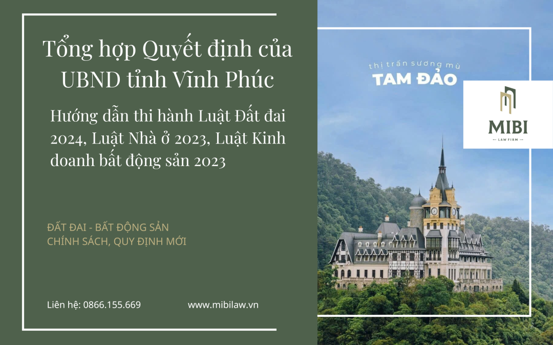 NEW – Tổng hợp Quyết định của UBND tỉnh Vĩnh Phúc hướng dẫn thi hành Luật Đất đai 2024, Luật Nhà ở 2023, Luật Kinh doanh bất động sản 2023