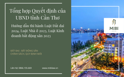 NEW – Tổng hợp Quyết định của UBND tỉnh Cần Thơ hướng dẫn thi hành Luật Đất đai 2024, Luật Nhà ở 2023, Luật Kinh doanh bất động sản 2023