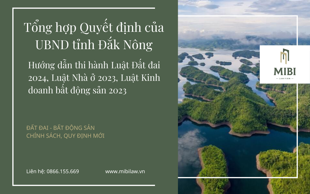 NEW – Tổng hợp Quyết định của UBND tỉnh Đắk Nông hướng dẫn thi hành Luật Đất đai 2024, Luật Nhà ở 2023, Luật Kinh doanh bất động sản 2023