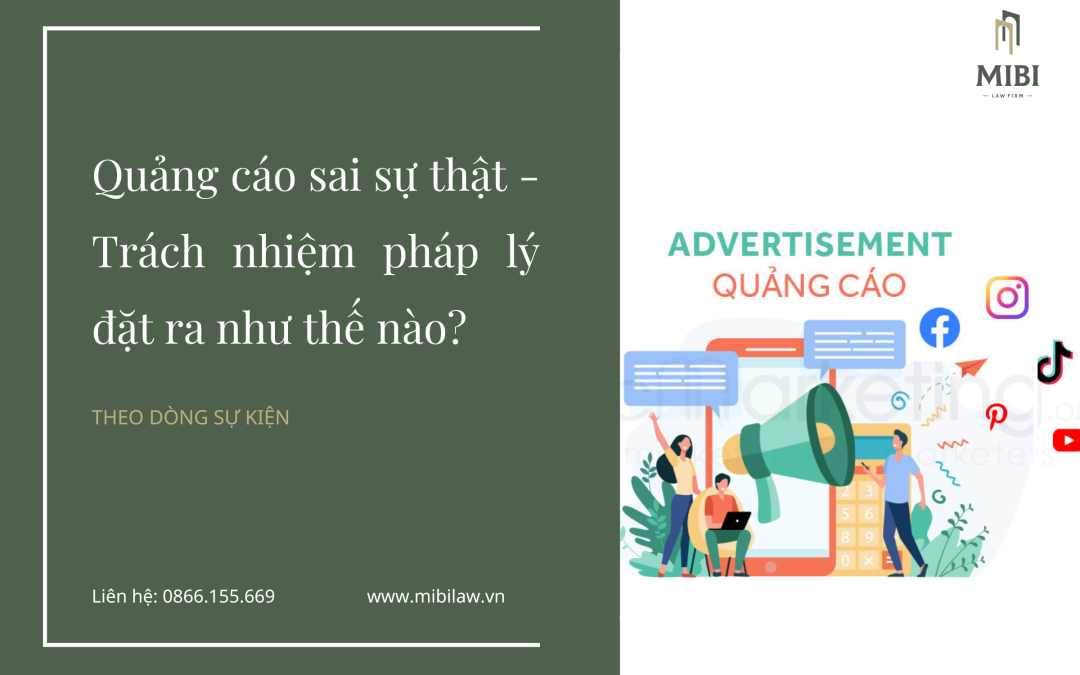 Quảng cáo sai sự thật – Trách nhiệm pháp lý đặt ra như thế nào?