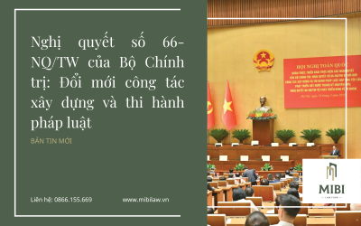 Nghị quyết số 66-NQ/TW của Bộ Chính trị: Đổi mới công tác xây dựng và thi hành pháp luật