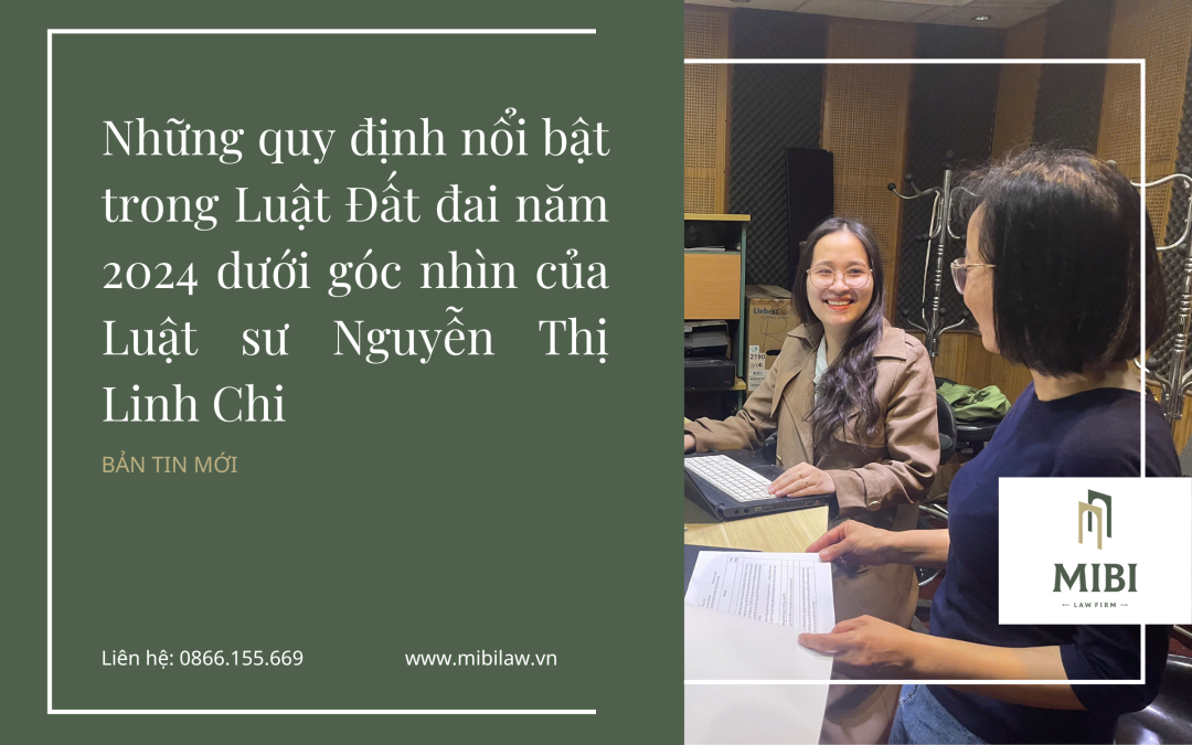 Những quy định nổi bật trong Luật Đất đai năm 2024 dưới góc nhìn của Luật sư Nguyễn Thị Linh Chi