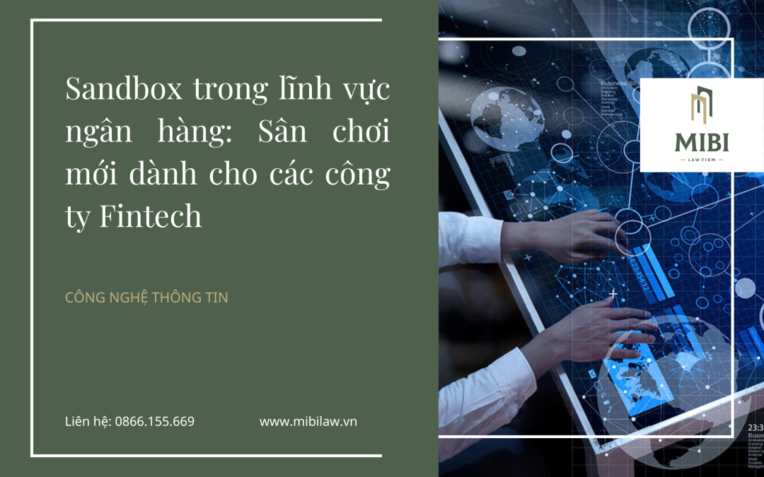 Sandbox trong lĩnh vực ngân hàng: Sân chơi mới dành cho các công ty Fintech